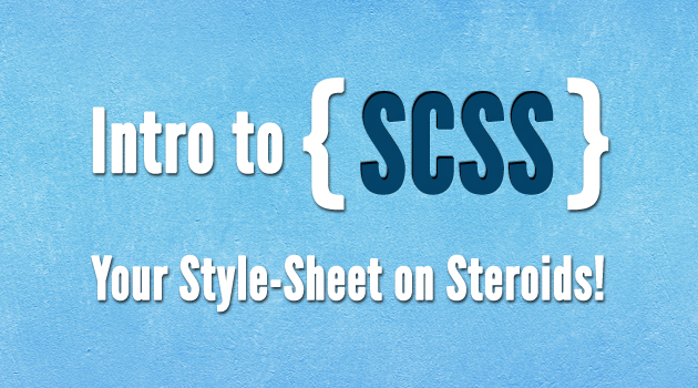 featured_SCSS 'Intro to SCSS : Your style-sheet on Steroids!