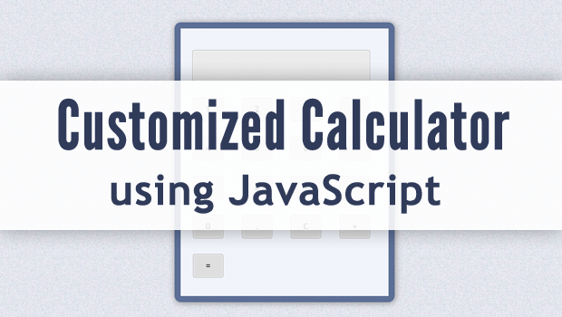 Customized Calculator using Javascript