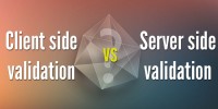 Client side vs Server side Validation